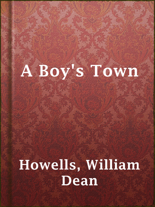 Title details for A Boy's Town by William Dean Howells - Available